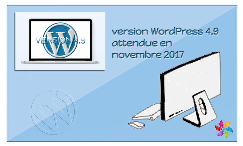 La version WordPress 4.9 attendue en novembre 2017