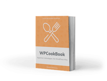 Guide de Vincent Dubroeucq pour apprendre à coder vos thèmes et vos extensions WordPress